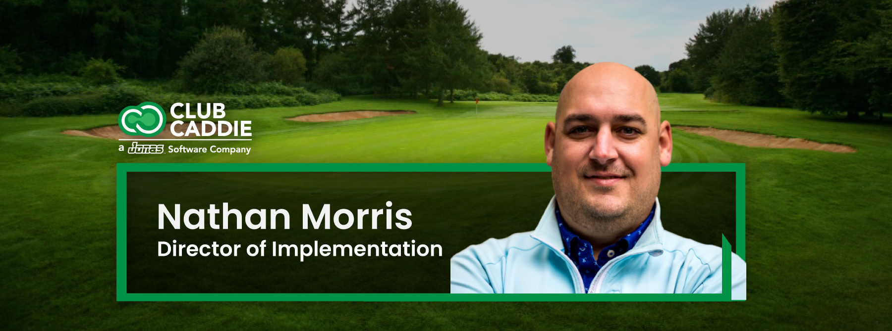 Nathan Morris, Director of Implementation for Club Caddie 